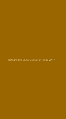 Tampilan Antarmuka Aplikasi Itotolink Rtp Login Slot Gacor Tanpa Vpn - 4