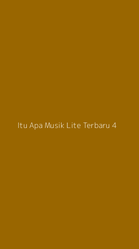 Tampilan Antarmuka Aplikasi Itu Apa Musik Lite Terbaru - 4