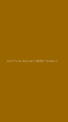 Tampilan Antarmuka Aplikasi Itu777 Link Alternatif Sbobet Terbaru - 2
