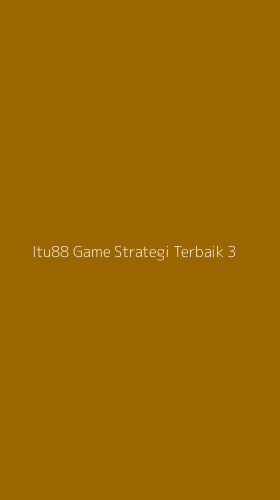 Tampilan Antarmuka Aplikasi Itu88 Game Strategi Terbaik - 3