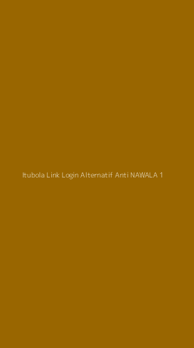 Tampilan Antarmuka Aplikasi Itubola Link Login Alternatif Anti Nawala - 1