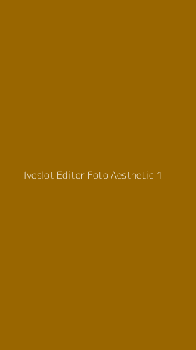 Tampilan Antarmuka Aplikasi Ivoslot Editor Foto Aesthetic - 1