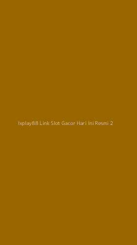 Tampilan Antarmuka Aplikasi Ixplay88 Link Slot Gacor Hari Ini Resmi - 2