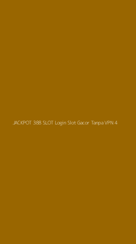 Tampilan Antarmuka Aplikasi Jackpot 388 Slot Login Slot Gacor Tanpa Vpn - 4