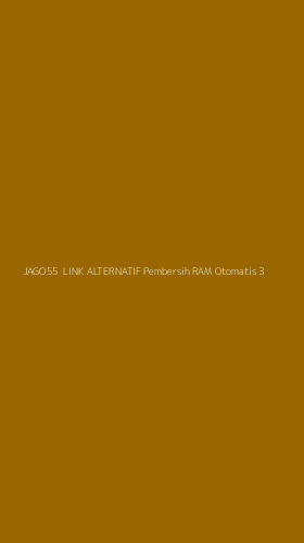 Tampilan Antarmuka Aplikasi Jago55 Link Alternatif Pembersih Ram Otomatis - 3