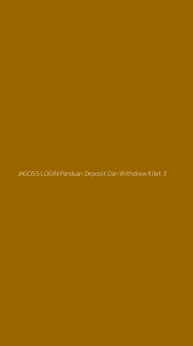 Tampilan Antarmuka Aplikasi Jago55 Login Panduan Deposit Dan Withdraw Kilat - 3