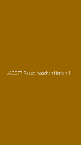 Tampilan Antarmuka Aplikasi Jago77 Resep Masakan Harian - 1