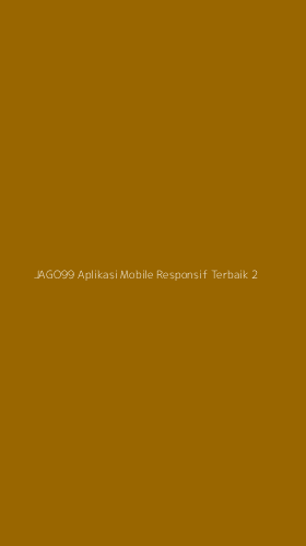 Tampilan Antarmuka Aplikasi Jago99 Aplikasi Mobile Responsif Terbaik - 2