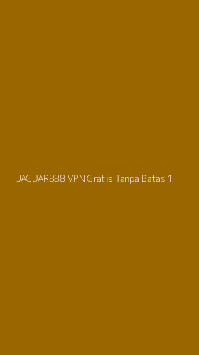 Tampilan Antarmuka Aplikasi Jaguar888 Vpn Gratis Tanpa Batas - 1