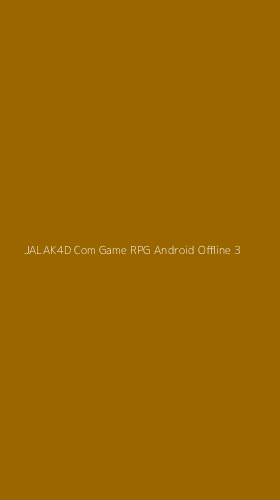 Tampilan Antarmuka Aplikasi Jalak4d Com Game Rpg Android Offline - 3