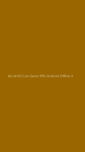 Tampilan Antarmuka Aplikasi Jalak4d Com Game Rpg Android Offline - 4