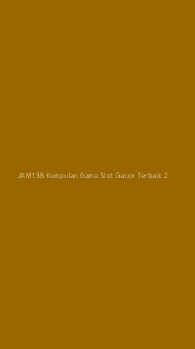 Tampilan Antarmuka Aplikasi Jam138 Kumpulan Game Slot Gacor Terbaik - 2