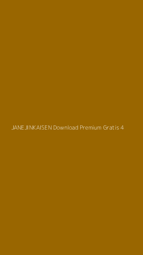Tampilan Antarmuka Aplikasi Janejinkaisen Download Premium Gratis - 4