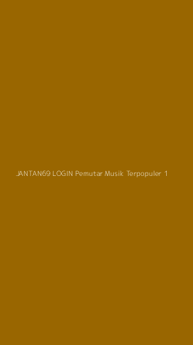 Tampilan Antarmuka Aplikasi Jantan69 Login Pemutar Musik Terpopuler - 1