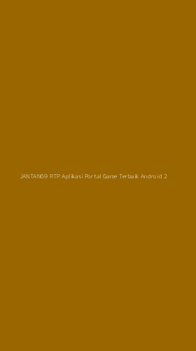 Tampilan Antarmuka Aplikasi Jantan69 Rtp Aplikasi Portal Game Terbaik Android - 2