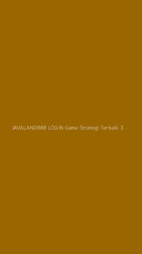 Tampilan Antarmuka Aplikasi Javaland888 Login Game Strategi Terbaik - 3