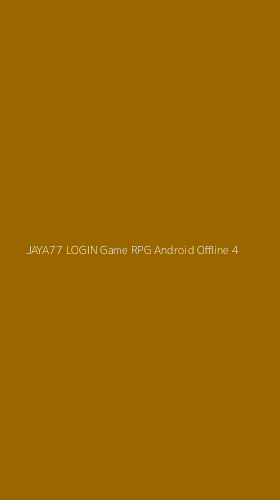 Tampilan Antarmuka Aplikasi Jaya77 Login Game Rpg Android Offline - 4