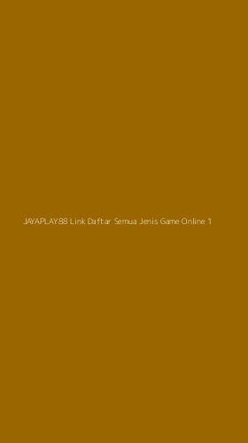 Tampilan Antarmuka Aplikasi Jayaplay88 Link Daftar Semua Jenis Game Online - 1