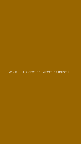 Tampilan Antarmuka Aplikasi Jayatogel Game Rpg Android Offline - 1