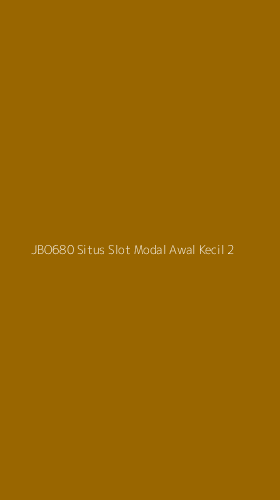 Tampilan Antarmuka Aplikasi Jbo680 Situs Slot Modal Awal Kecil - 2