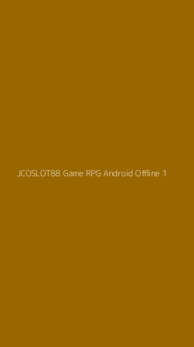 Tampilan Antarmuka Aplikasi Jcoslot88 Game Rpg Android Offline - 1