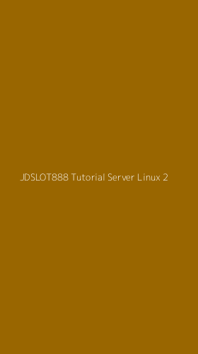 Tampilan Antarmuka Aplikasi Jdslot888 Tutorial Server Linux - 2