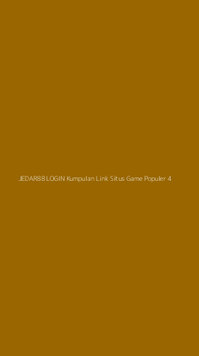Tampilan Antarmuka Aplikasi Jedar88 Login Kumpulan Link Situs Game Populer - 4