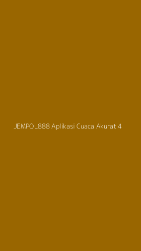 Tampilan Antarmuka Aplikasi Jempol888 Aplikasi Cuaca Akurat - 4