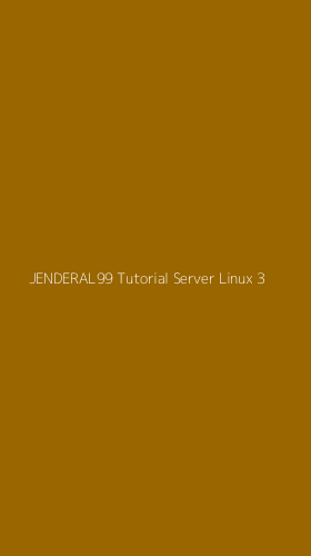 Tampilan Antarmuka Aplikasi Jenderal99 Tutorial Server Linux - 3