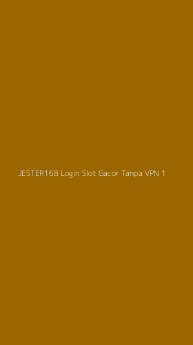 Tampilan Antarmuka Aplikasi Jester168 Login Slot Gacor Tanpa Vpn - 1