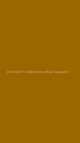 Tampilan Antarmuka Aplikasi Jetplane777 Login Pemutar Musik Terpopuler - 1