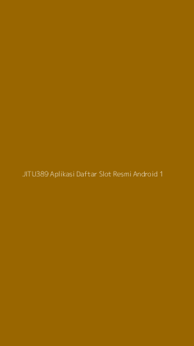 Tampilan Antarmuka Aplikasi Jitu389 Aplikasi Daftar Slot Resmi Android - 1