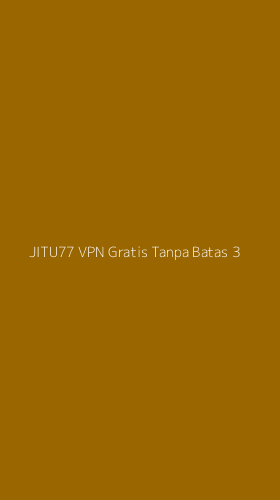 Tampilan Antarmuka Aplikasi Jitu77 Vpn Gratis Tanpa Batas - 3