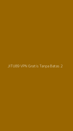 Tampilan Antarmuka Aplikasi Jitu89 Vpn Gratis Tanpa Batas - 2