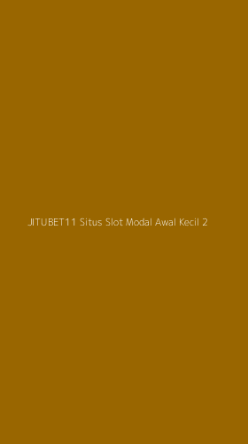 Tampilan Antarmuka Aplikasi Jitubet11 Situs Slot Modal Awal Kecil - 2