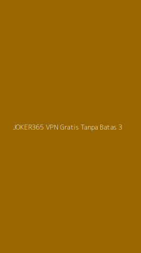 Tampilan Antarmuka Aplikasi Joker365 Vpn Gratis Tanpa Batas - 3