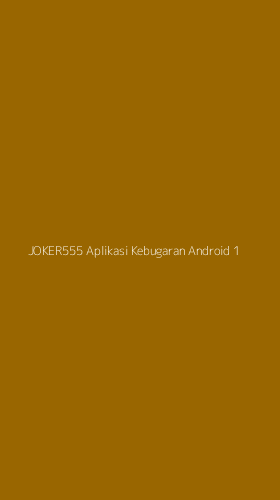 Tampilan Antarmuka Aplikasi Joker555 Aplikasi Kebugaran Android - 1