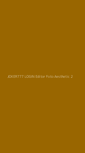 Tampilan Antarmuka Aplikasi Joker777 Login Editor Foto Aesthetic - 2
