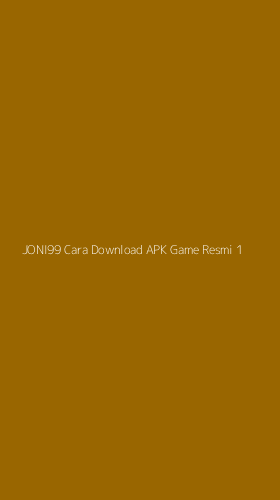 Tampilan Antarmuka Aplikasi Joni99 Cara Download Apk Game Resmi - 1