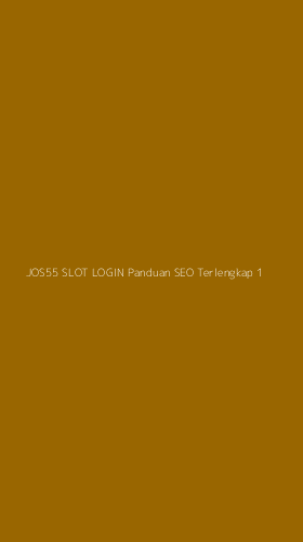 Tampilan Antarmuka Aplikasi Jos55 Slot Login Panduan Seo Terlengkap - 1