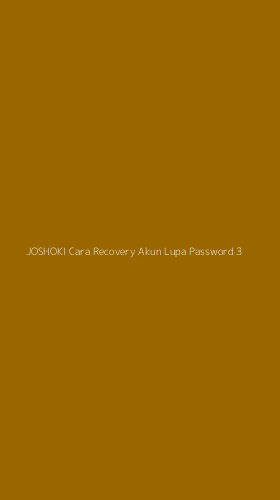 Tampilan Antarmuka Aplikasi Joshoki Cara Recovery Akun Lupa Password - 3