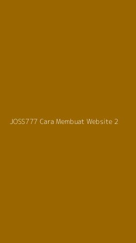 Tampilan Antarmuka Aplikasi Joss777 Cara Membuat Website - 2