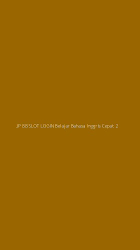 Tampilan Antarmuka Aplikasi Jp 88 Slot Login Belajar Bahasa Inggris Cepat - 2