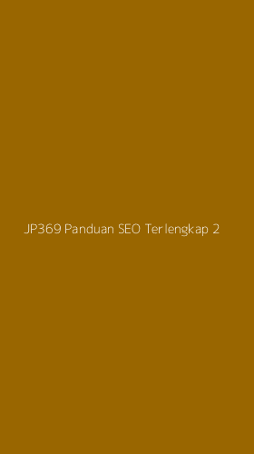 Tampilan Antarmuka Aplikasi Jp369 Panduan Seo Terlengkap - 2