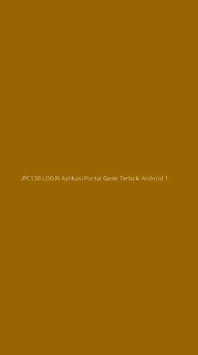 Tampilan Antarmuka Aplikasi Jpc138 Login Aplikasi Portal Game Terbaik Android - 1