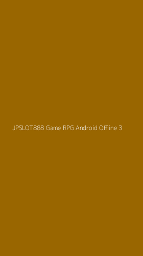 Tampilan Antarmuka Aplikasi Jpslot888 Game Rpg Android Offline - 3