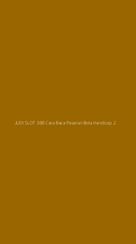 Tampilan Antarmuka Aplikasi Judi Slot 388 Cara Baca Pasaran Bola Handicap - 2
