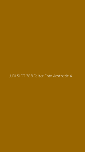 Tampilan Antarmuka Aplikasi Judi Slot 388 Editor Foto Aesthetic - 4