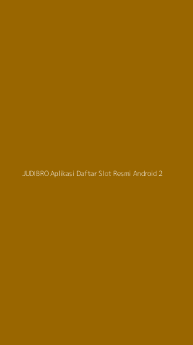Tampilan Antarmuka Aplikasi Judibro Aplikasi Daftar Slot Resmi Android - 2