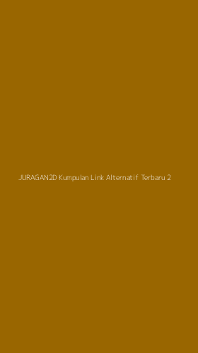 Tampilan Antarmuka Aplikasi Juragan2d Kumpulan Link Alternatif Terbaru - 2